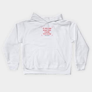 If You Can Read This You're Too Close. Warning Poster. Quarantine Kids Hoodie